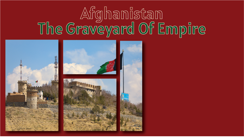Afghanistan- The Graveyard of Empire