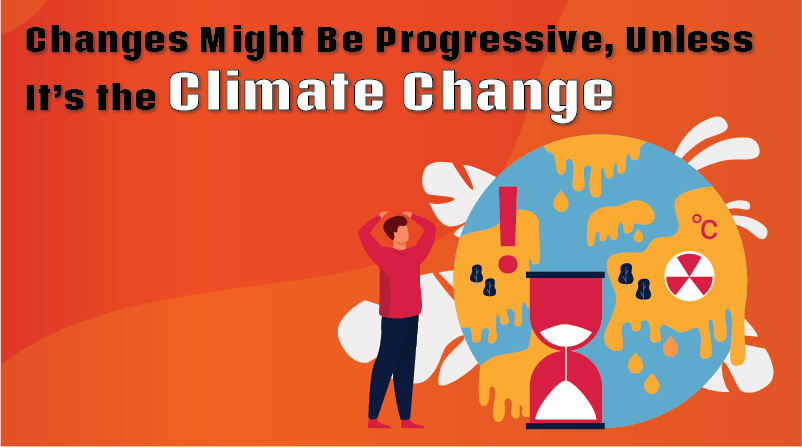Changes Might Be Progressive; Unless It’s the Climate Change