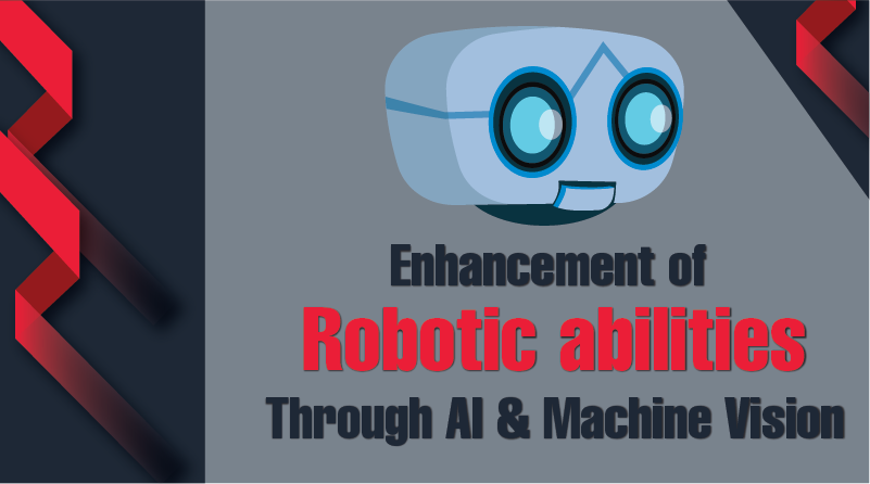 Enhancement of Robotic Abilities Through AI and Machine Vision