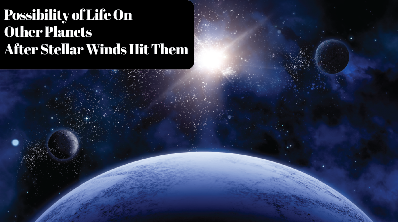 Possibility Of Life On Other Planets After Stellar Winds Hit Them