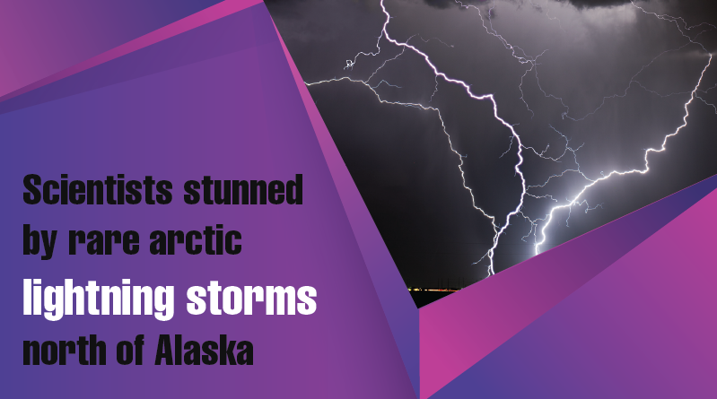 Scientists Stunned by Rare Arctic Lightning Storms North of Alaska