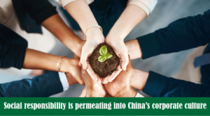 Social responsibility is permeating into China’s corporate culture