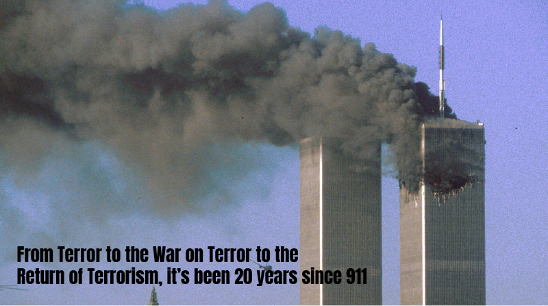 From Terror to the War on Terror to the Return of Terrorism, it’s been 20 years since 9/11.