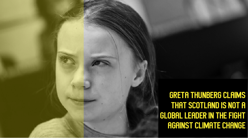 Greta Thunberg claims that Scotland is not a global leader in the fight against climate change.