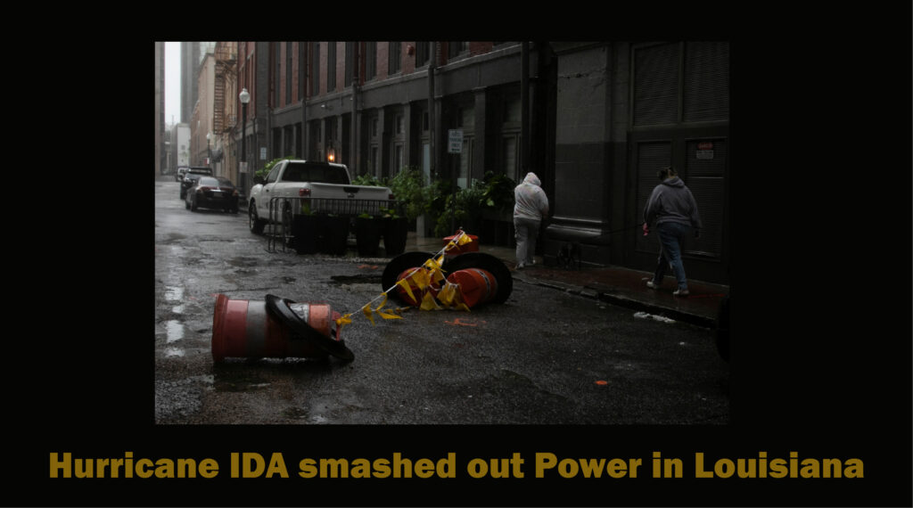 Hurricane IDA smashed out Power in Louisiana