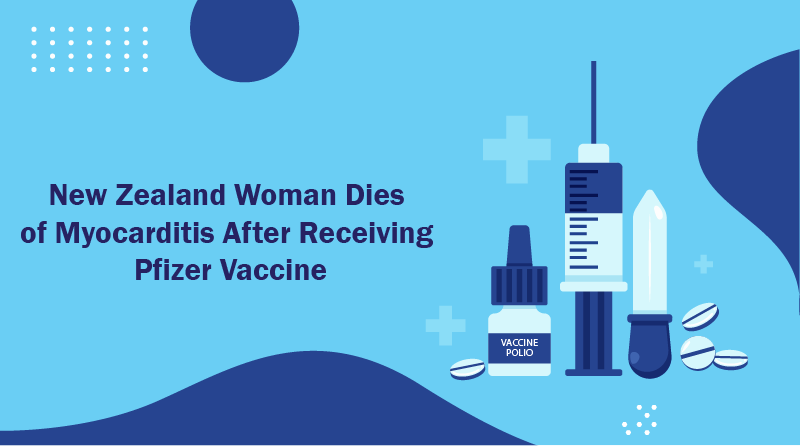 New Zealand Woman Dies of Myocarditis After Receiving Pfizer Vaccine'