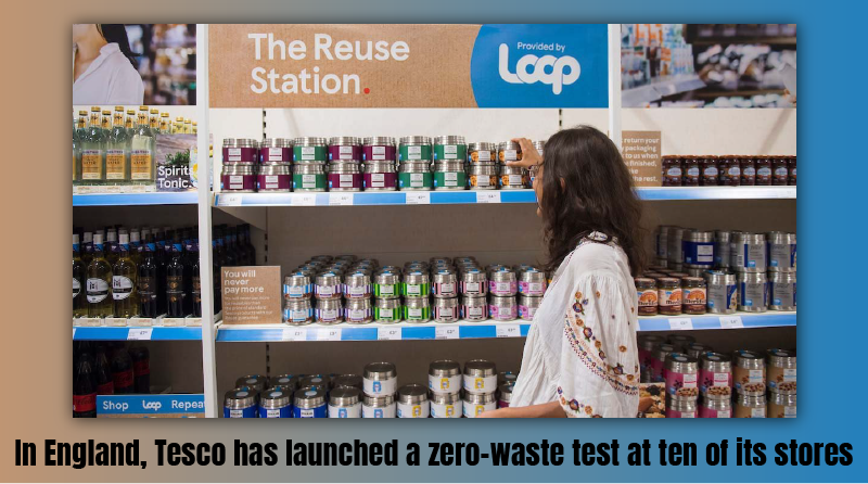 In England, Tesco has launched a zero-waste test at ten of its stores.