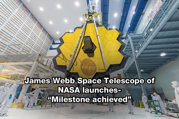 James Webb Space Telescope Of NASA Launches- “Milestone Achieved”