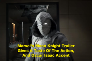 Marvel's Moon Knight Trailer Gives A Taste Of The Action, And Oscar Isaac Accent