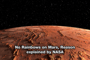 No Rainbows on Mars, Reason explained by NASA