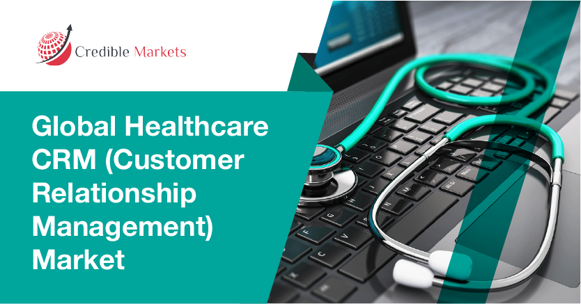 Healthcare CRM (Customer Relationship Management) Market 2022 | Analysis by Top Key Vendors – Infor, Inc.,SAP SE,IBM,Accenture, Oracle,Siemens Healthcare