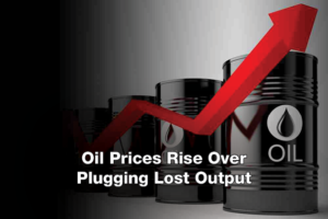 Oil Prices Rise Over Plugging Lost Output