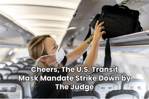 Cheers, the U.S. Transit Mask Mandate strike down by the Judge